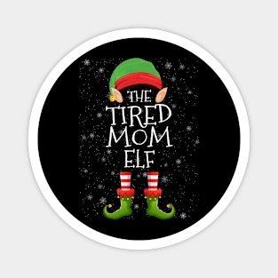 Tired Mom Elf Family Matching Christmas Group Funny Pajama Xmas Magnet